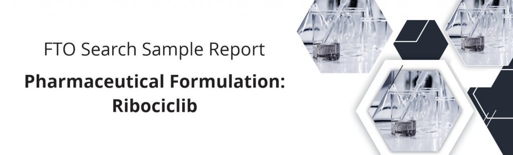 FTO Search on Pharmaceutical Formulations - Ribociclib