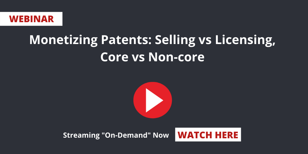 monetizing-patents-selling-vs-licensing-core-vs-non-core