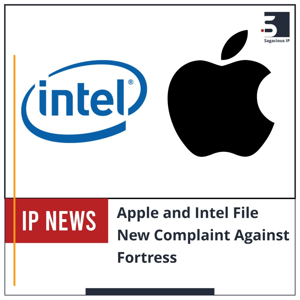 Apple, Intel File New Complaint Against Fortress_IP News