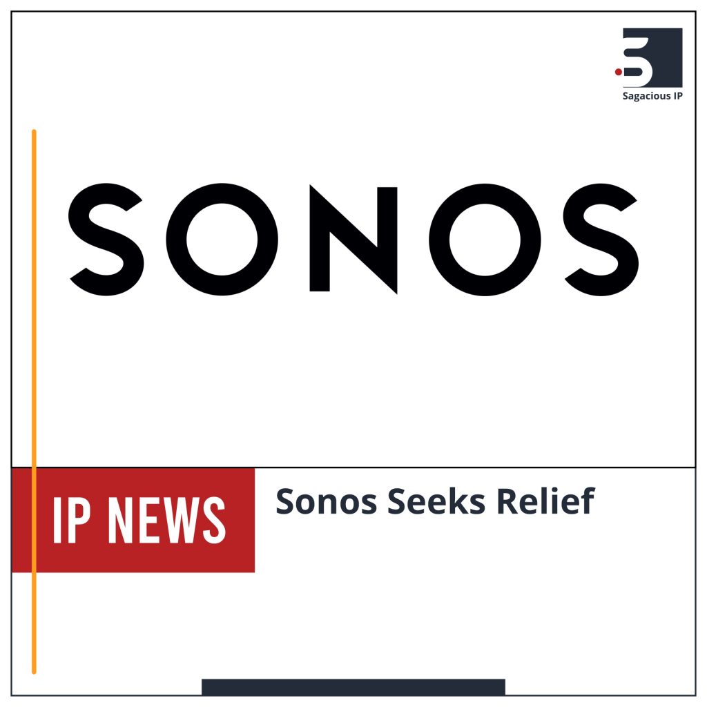 Sonos Seeks Relief _IP News