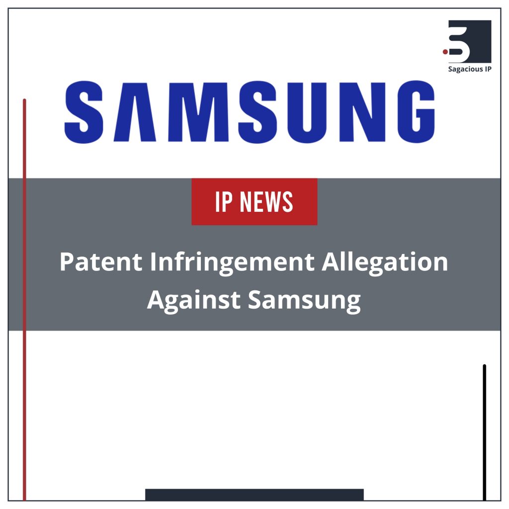 Patent Infringement Allegation Against Samsung_IP News