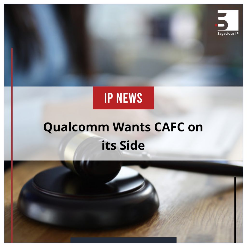Qualcomm Wants CAFC on its Side_IP News