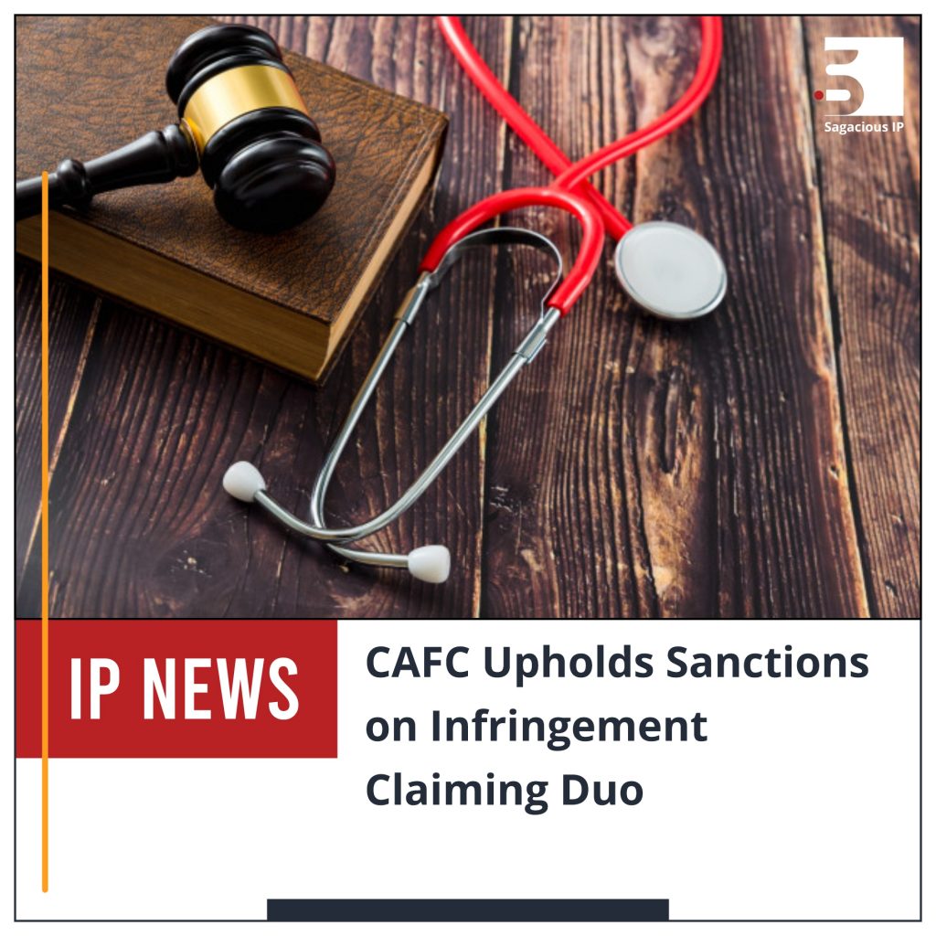 CAFC Upholds Sanctions on Infringement Claiming Duo_IP News