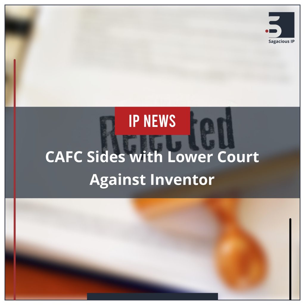 CAFC Sides with Lower Court Against Inventor_IP News