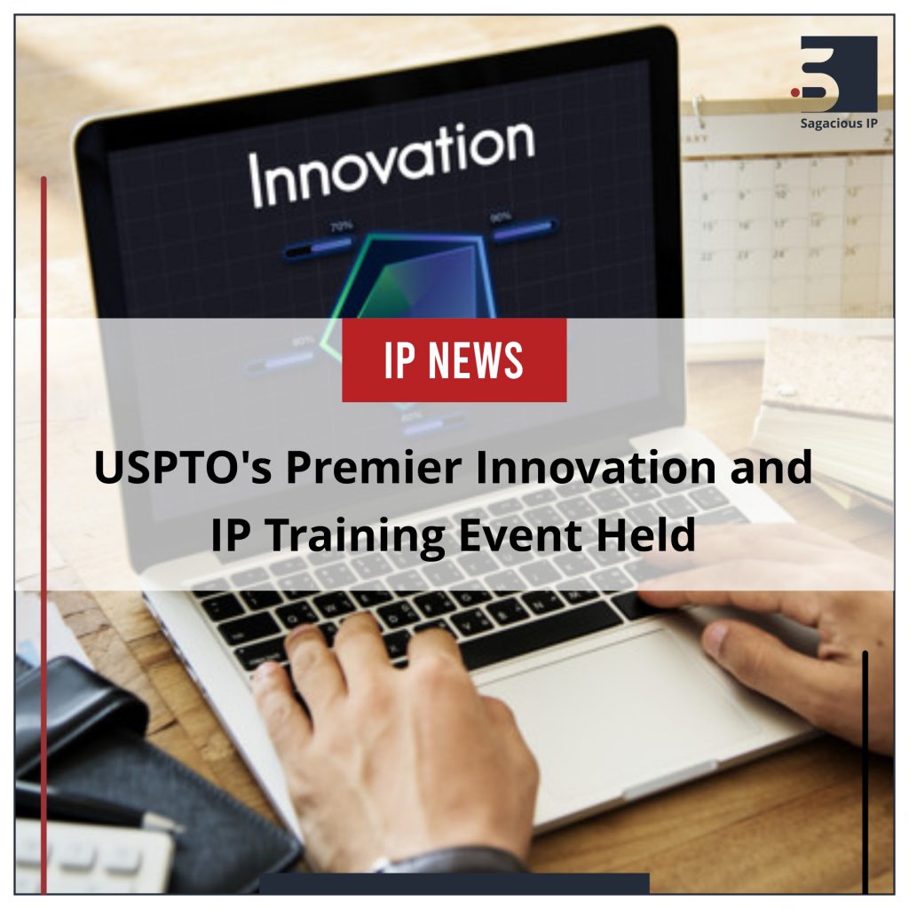 USPTO’s Premier Innovation and IP Training Event Held_IP News
