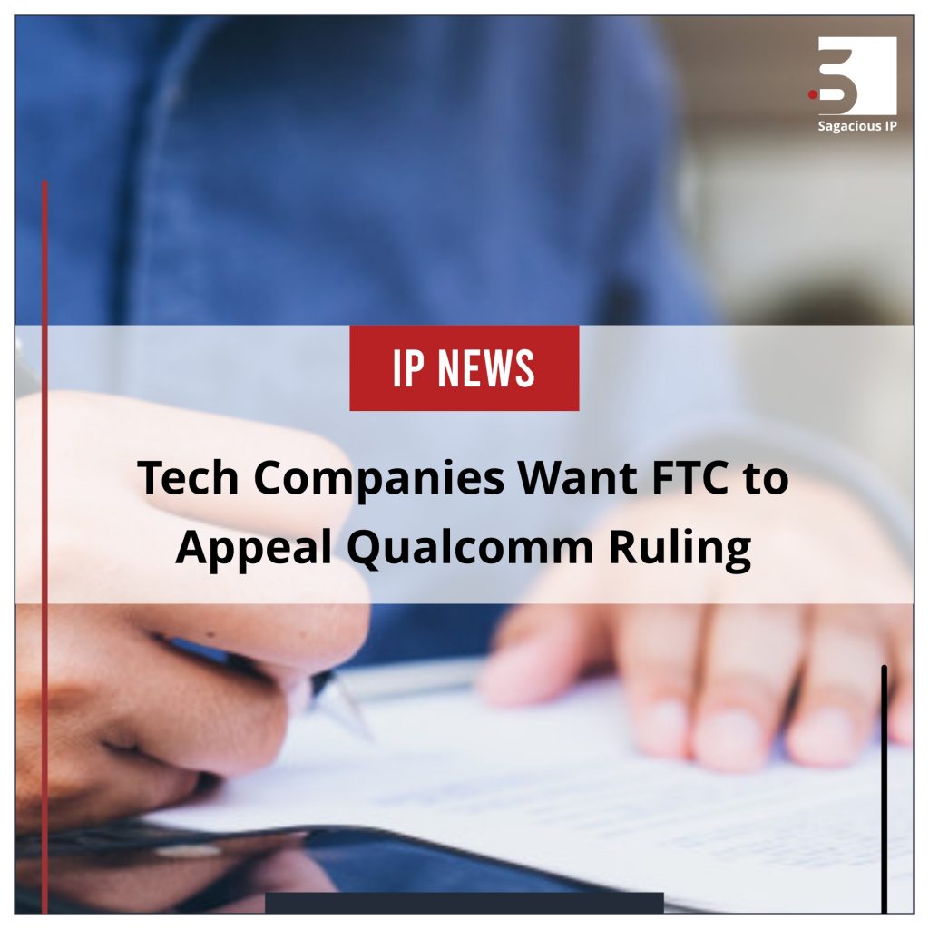 Tech Companies Want FTC to Appeal Qualcomm Ruling _IP News