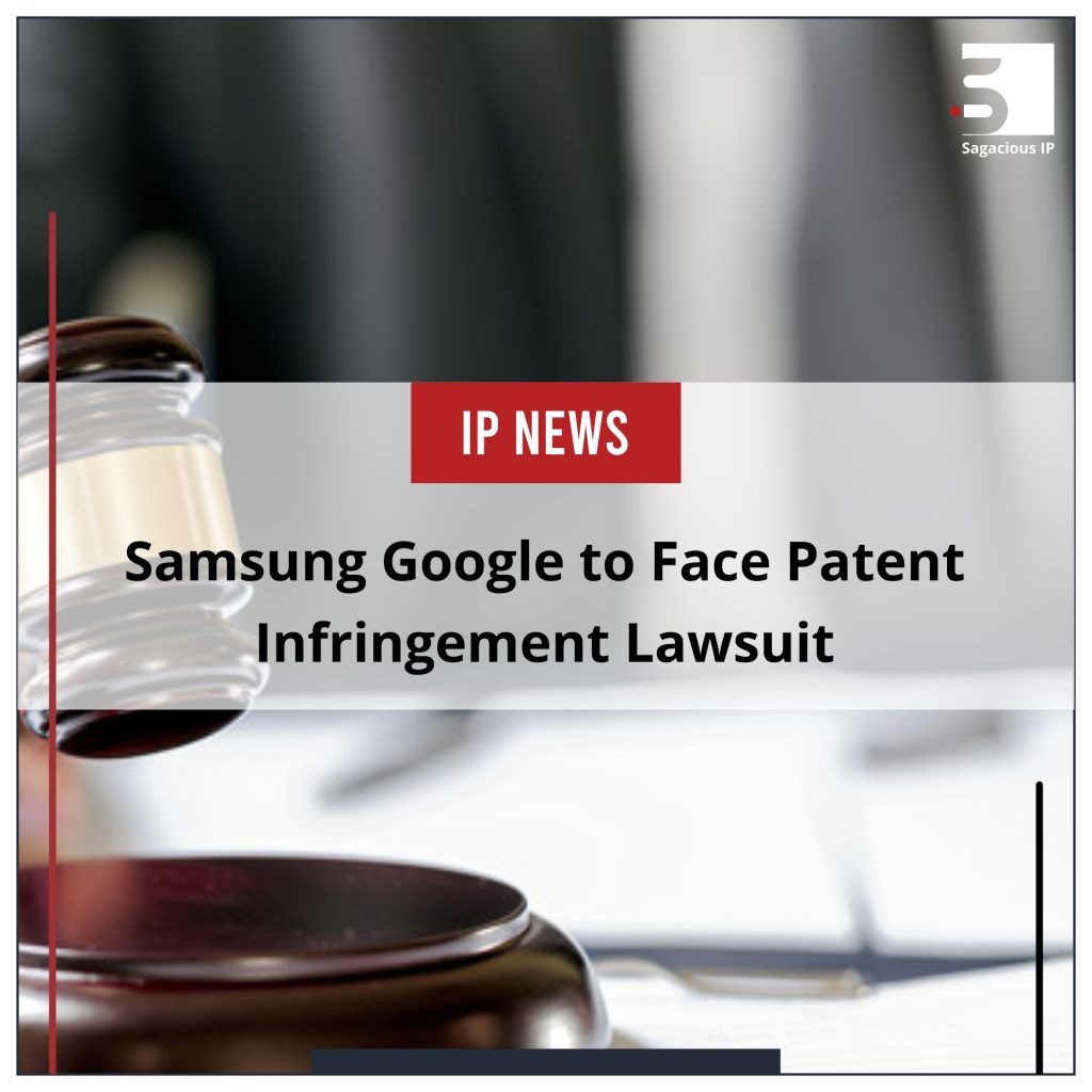 Samsung Google to Face Patent Infringement Lawsuit_IP News