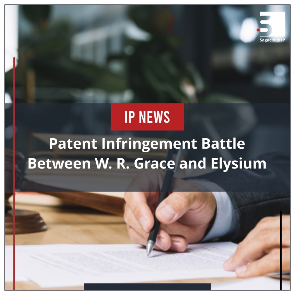 Patent Infringement Battle between W. R. Grace and Elysium_IP News
