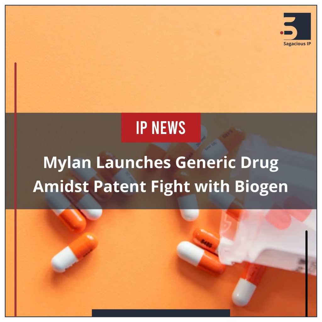 Mylan Launches Generic Drug Amidst Patent Fight with Biogen_IP News