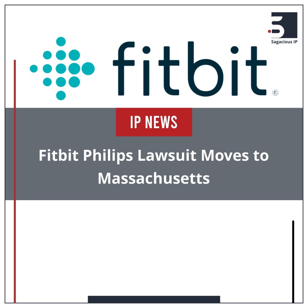 Fitbit Philips Lawsuit Moves to Massachusetts_IP News