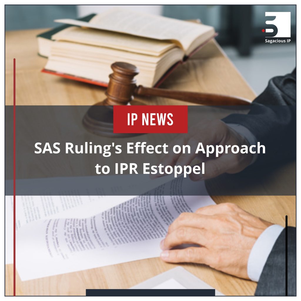 SAS Ruling's Effect on Approach to IPR Estoppel_IP News