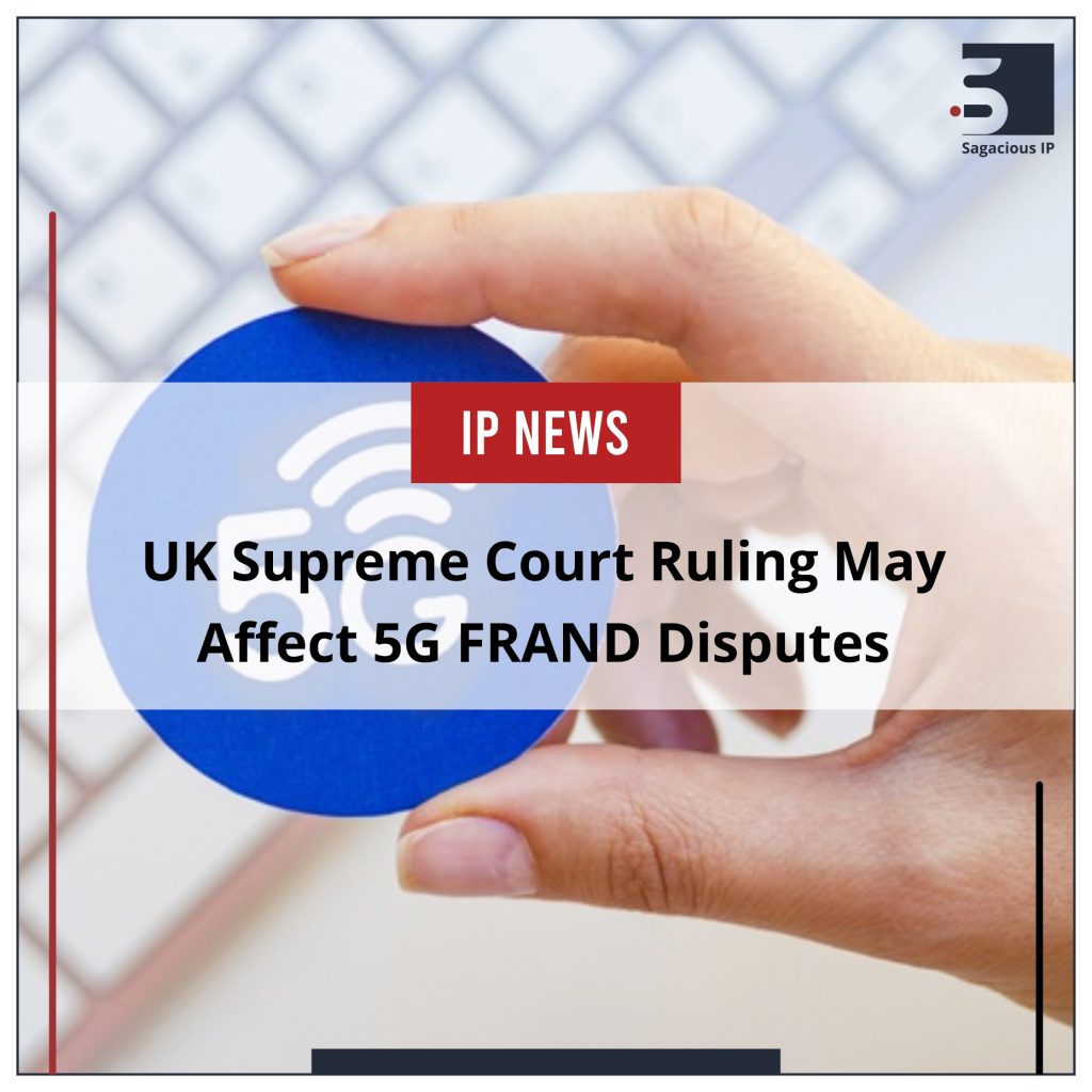 UK Supreme Court Ruling May Affect FRAND Rules_IP News