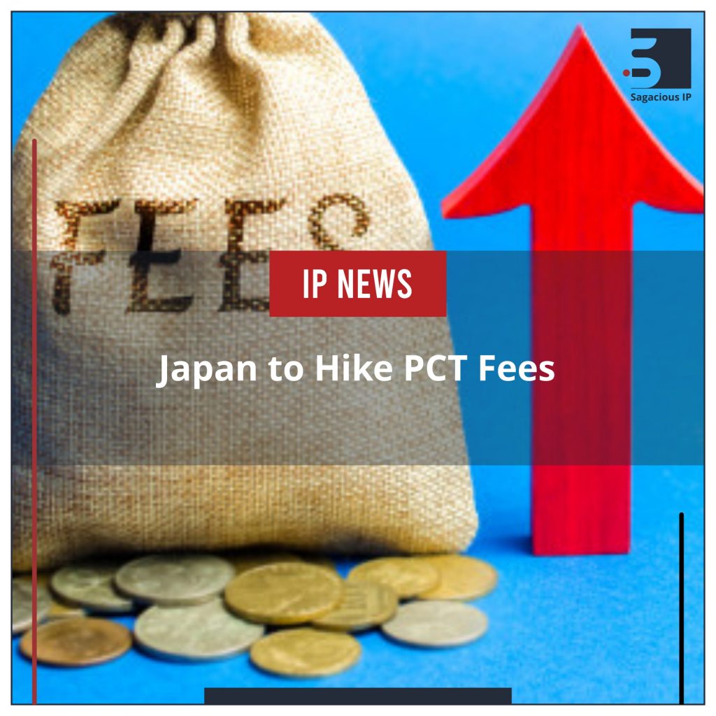 Japan to Hike PCT Fees_IP News