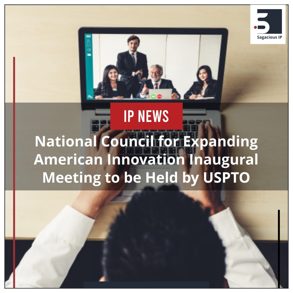National Council for Expanding American Innovation Inaugural Meeting to be Held by USPTO