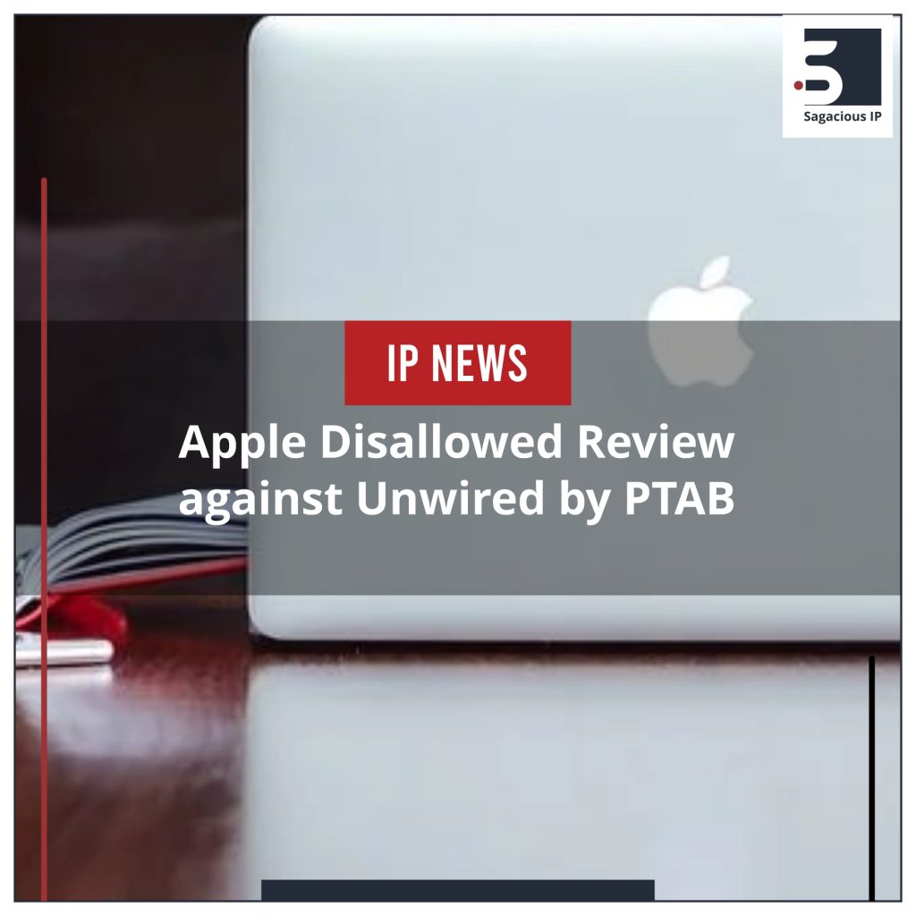 Apple Disallowed Review against Unwired by PTAB