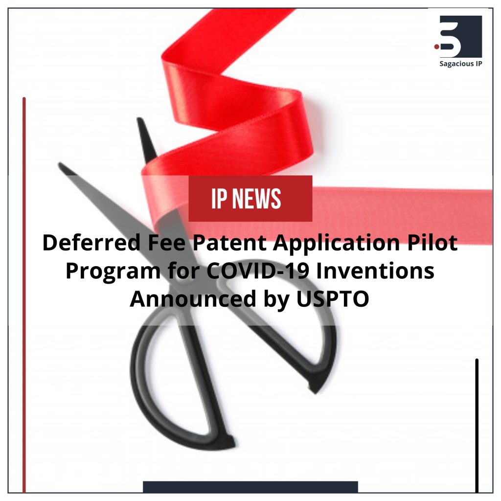 Deferred Fee Patent Application Pilot Program for COVID-19 Inventions Announced by USPTO