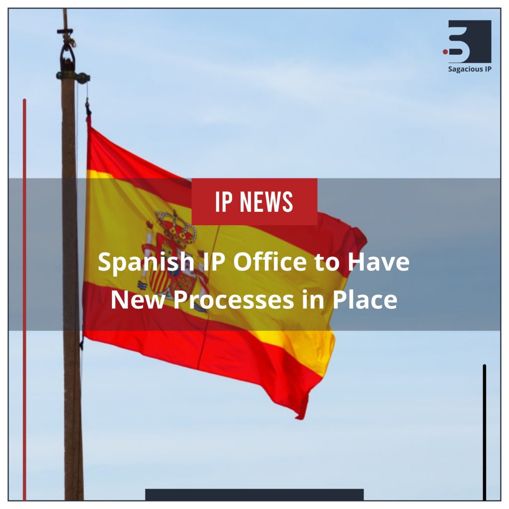 Spanish IP Office to Have New Processes in Place