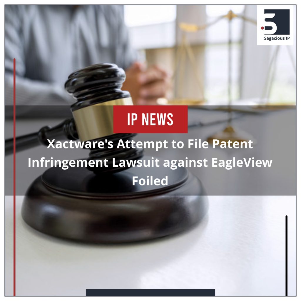 Xactware's Attempt to File Patent Infringement Lawsuit against EagleView Foiled