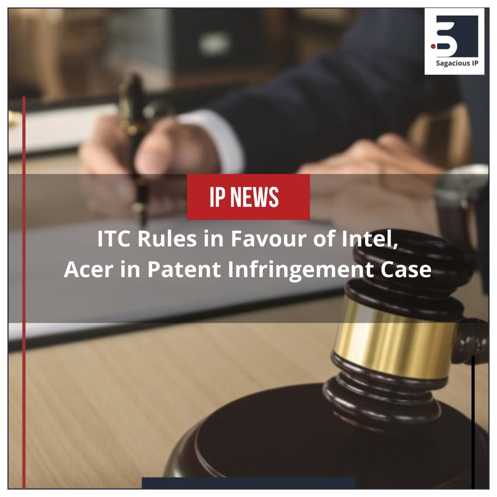 ITC Rules in Favour of Intel, Acer in Patent Infringement Case