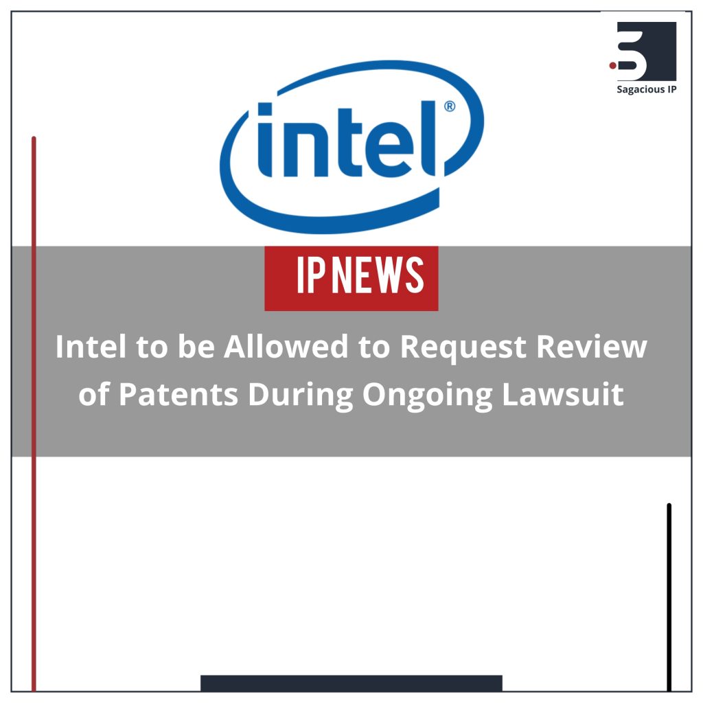 Intel to be Allowed to Request Review of Patents During Ongoing Lawsuit