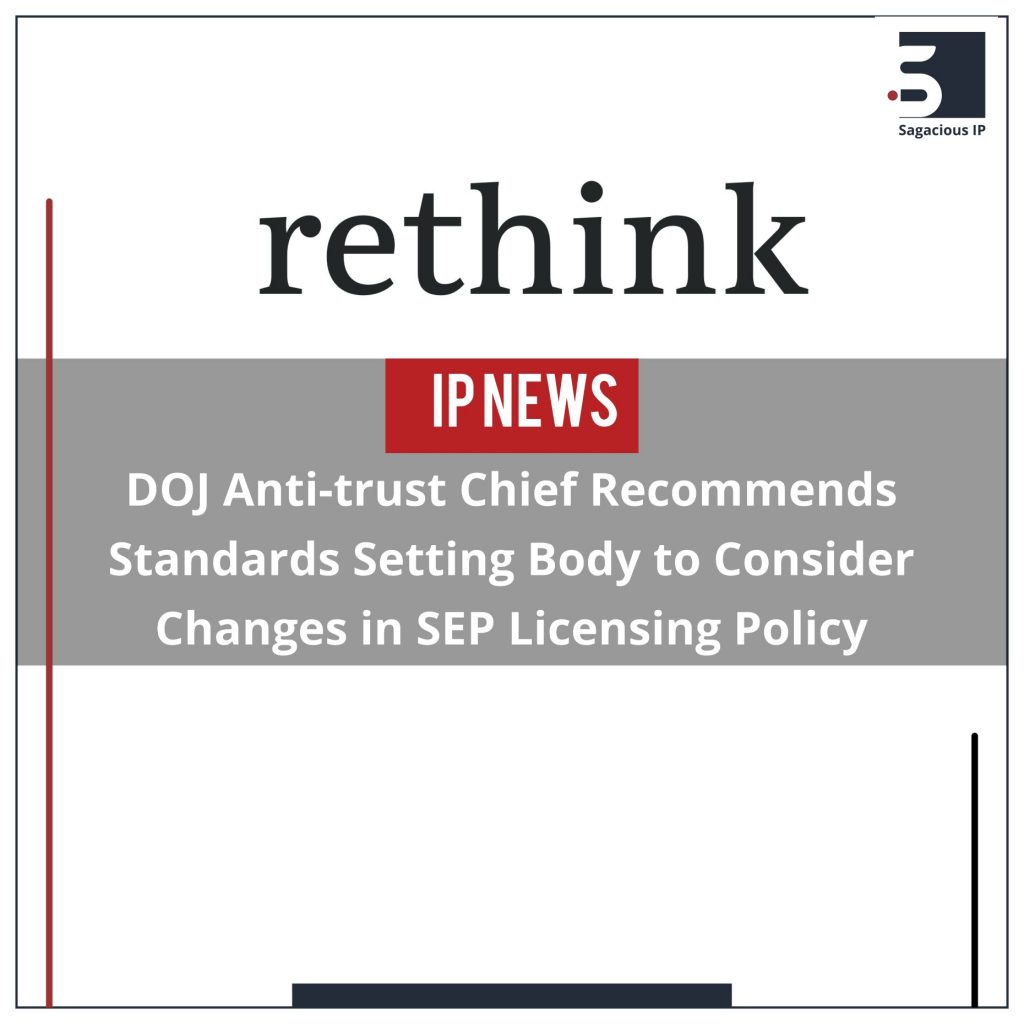 DOJ Anti-trust Chief Recommends Standards Setting Body to Consider Changes in SEP Licensing Policy