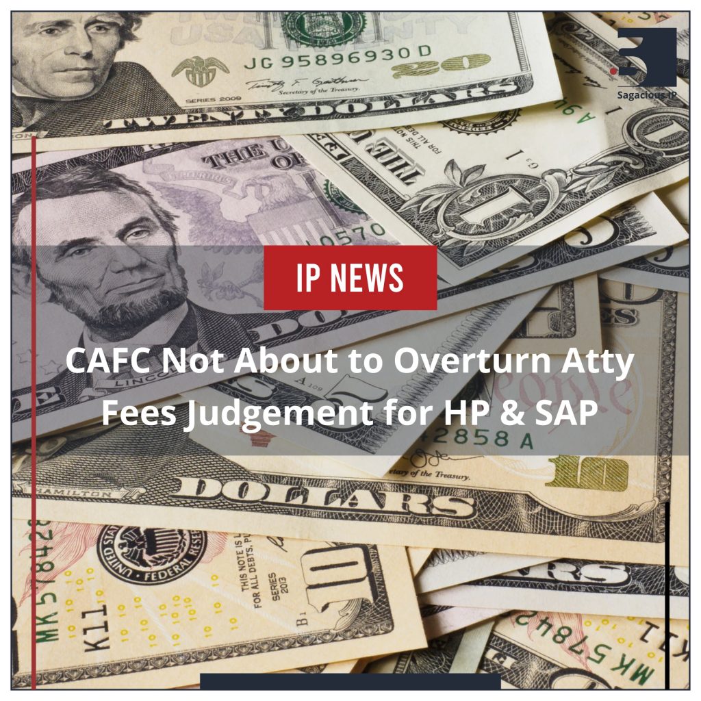 CAFC Not About to Overturn Atty Fees Judgement for HP & SAP