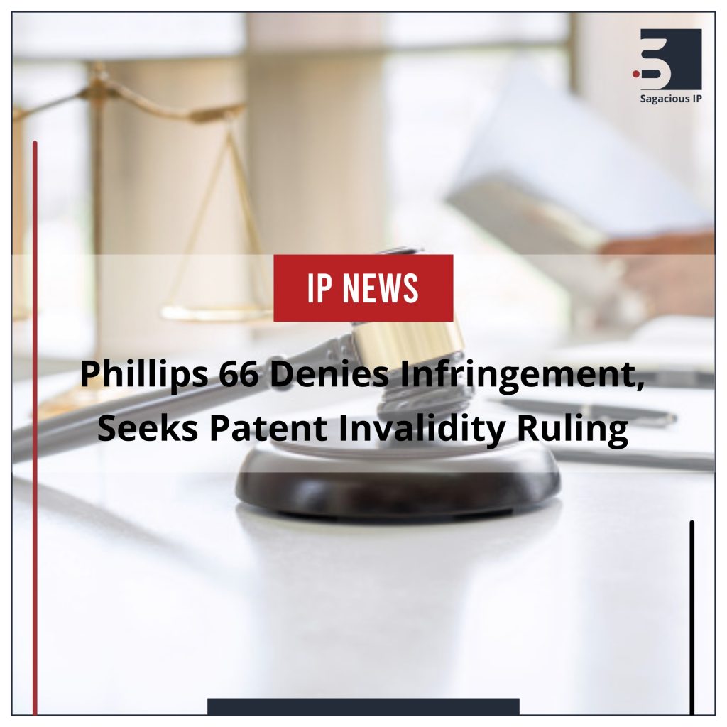 Phillips 66 Denies Infringement, Seeks Patent Invalidity Ruling