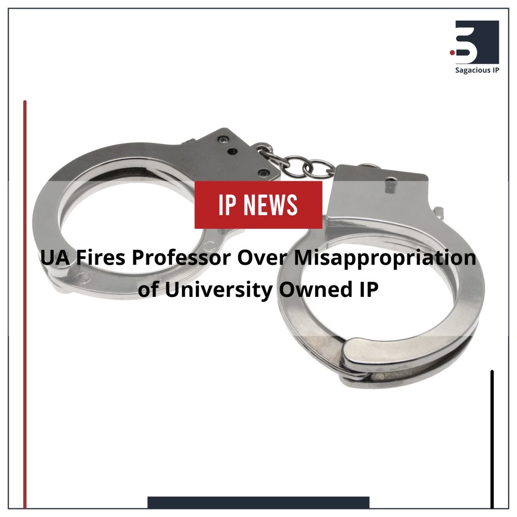 UA Fires Professor Over Misappropriation of University Owned IP