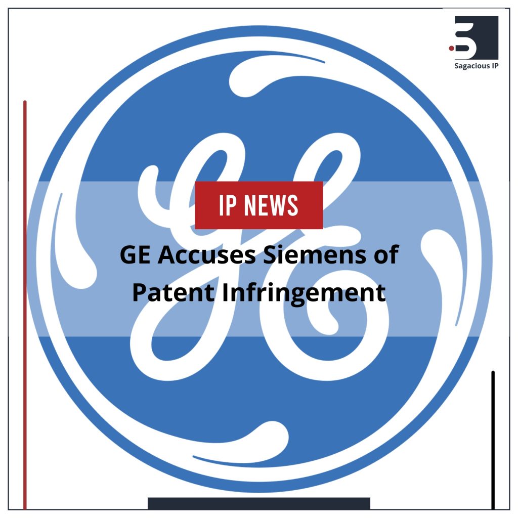 GE Accuses Siemens of Patent Infringement