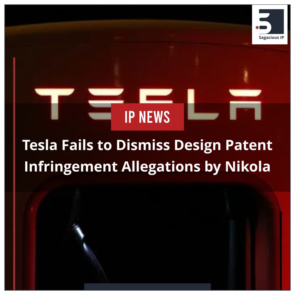 Tesla Fails to Dismiss Design Patent Infringement Allegations by Nikola