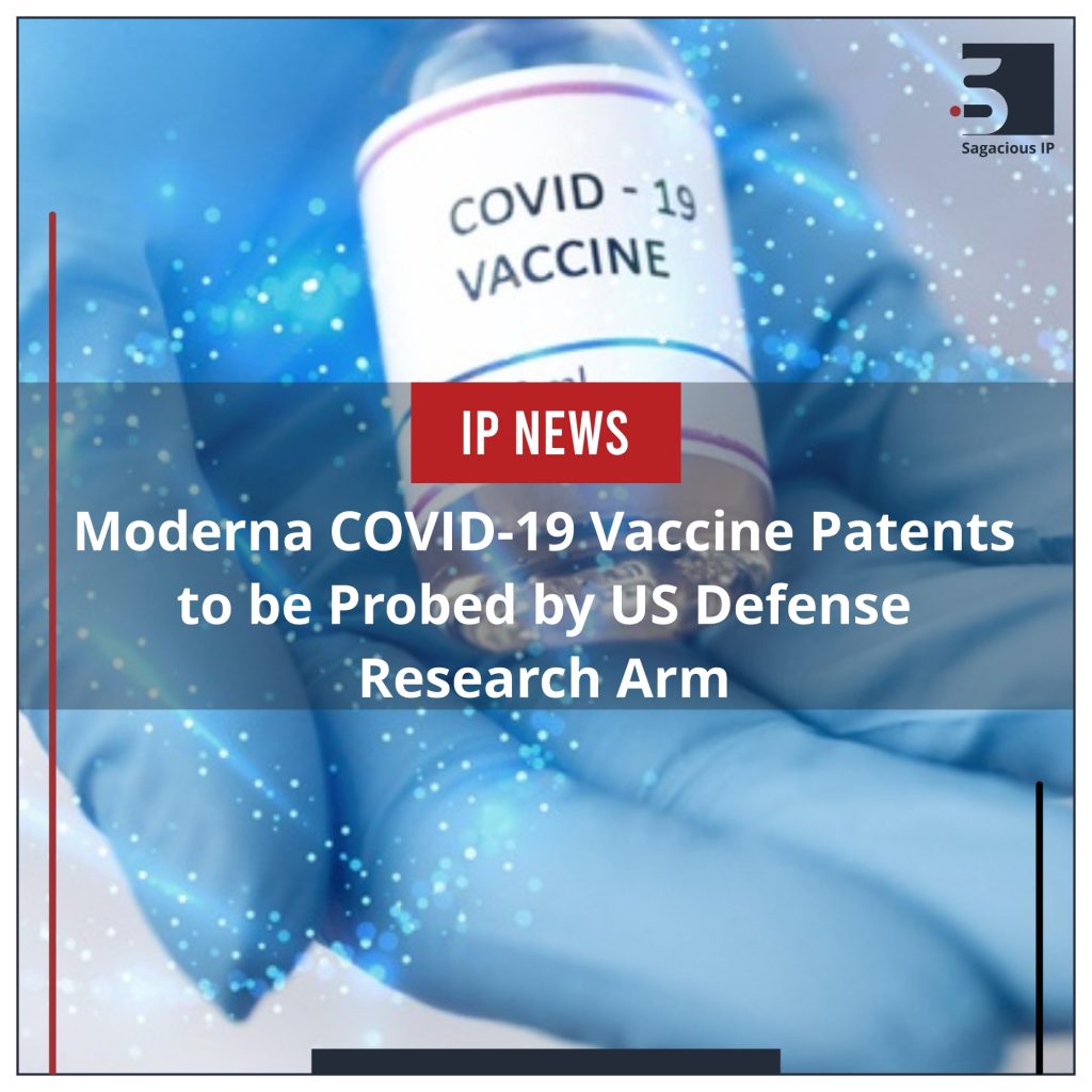 Moderna COVID-19 Vaccine Patents to be Probed by US Defense Research Arm_IP News