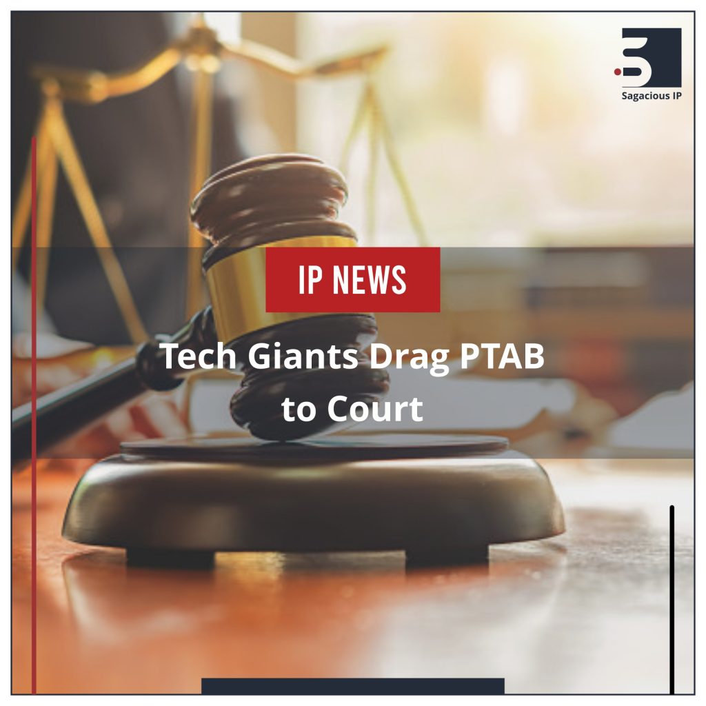 Tech Giants Drag PTAB to Court