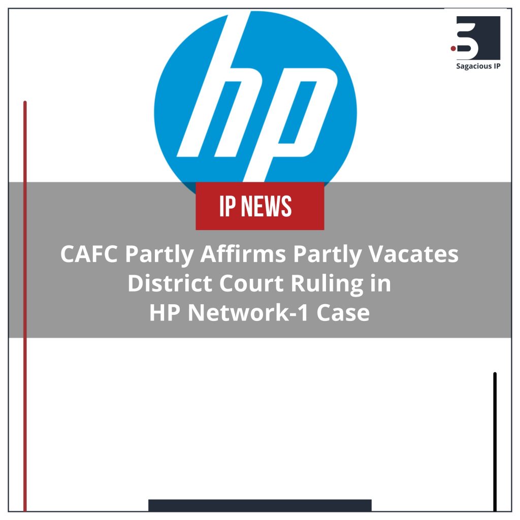 CAFC Partly Affirms Partly Vacates District Court Ruling in HP Network-1 Case