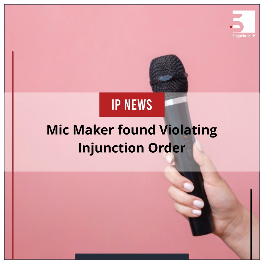 Mic Maker found Violating Injunction Order