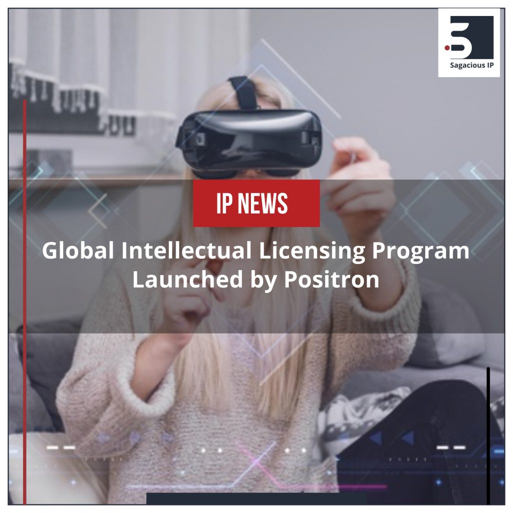 Global Intellectual Licensing Program Launched by Positron