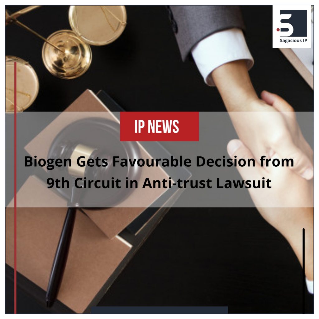 Biogen Gets Favourable Decision from 9th Circuit in Anti-trust Lawsuit