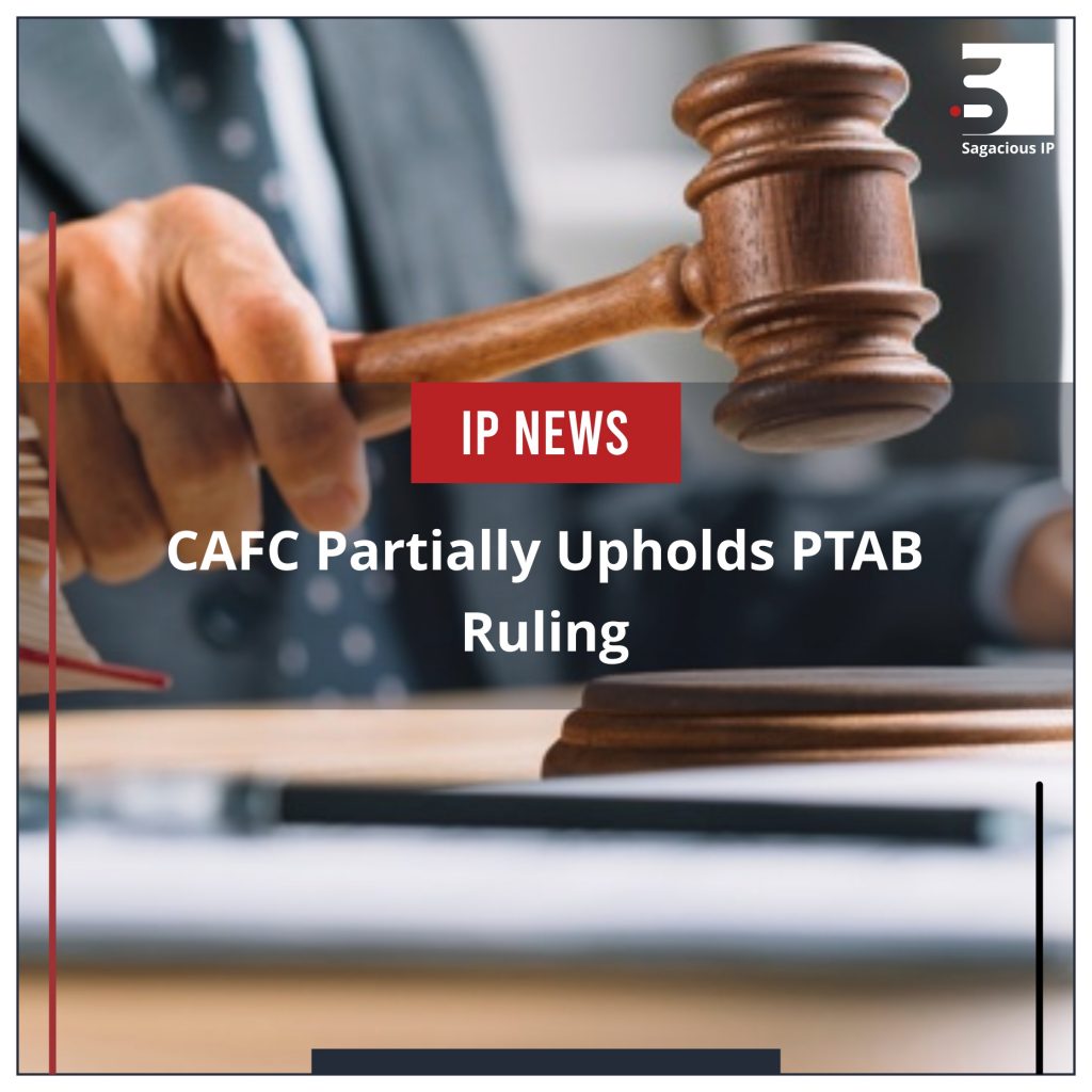 CAFC Partially Upholds PTAB Ruling