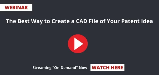 The-Best-Way-to-Create-a-CAD-File-of-Your-Patent-Idea-Webinar