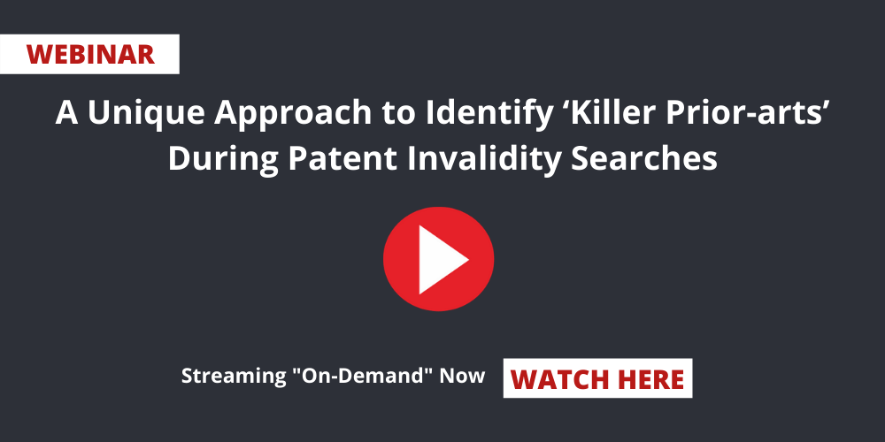 ‘Killer Prior-arts’ In Patent Invalidity Searches- Unique Approach to ...