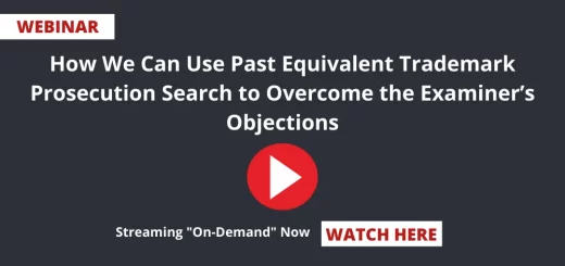 How-We-Can-Use-Past-Equivalent-Trademark-Prosecution-Search-to-Overcome-the-Examiners-Objections-Webinar