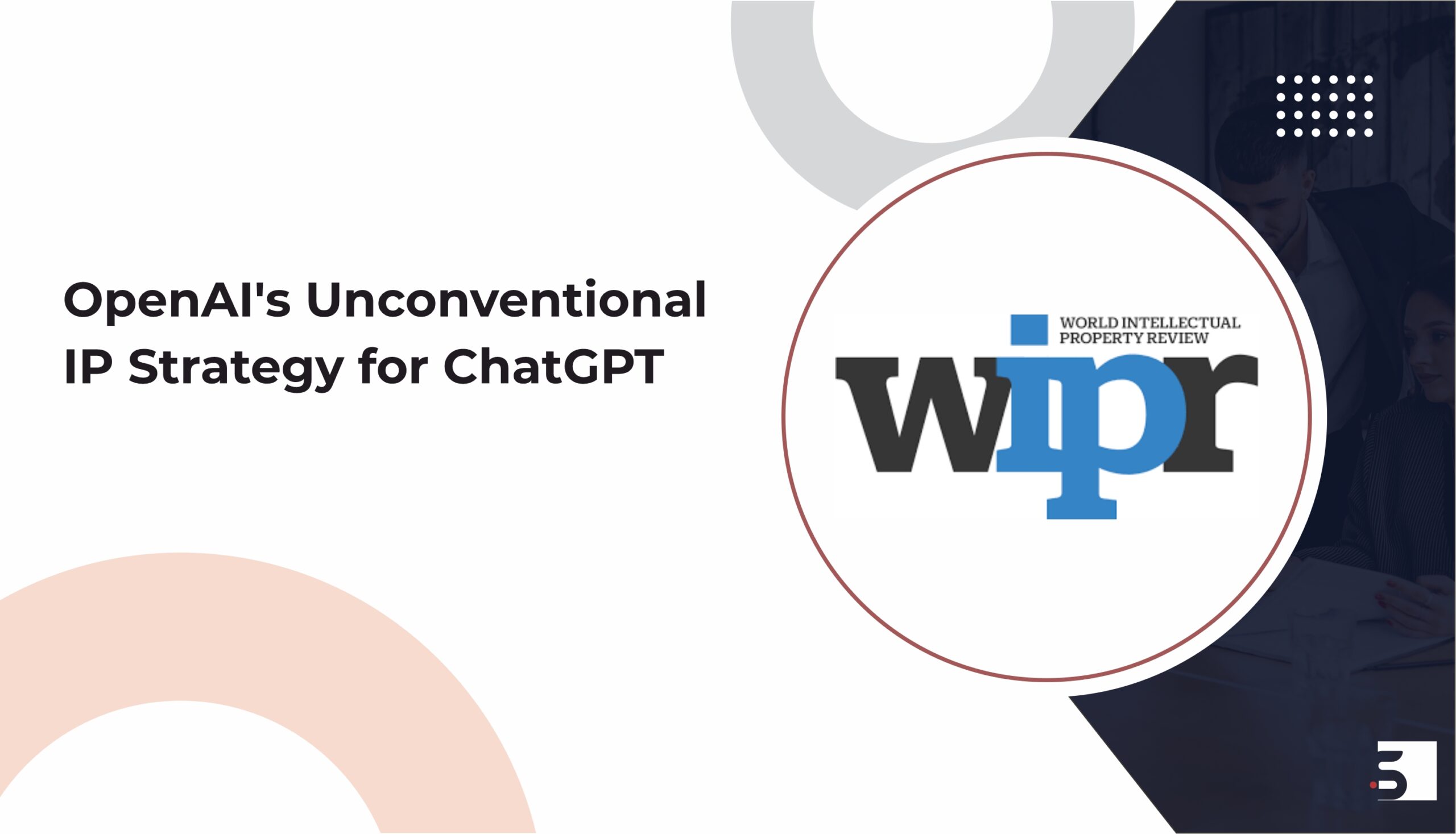 OpenAI's unconventional IP strategy for ChatGPT